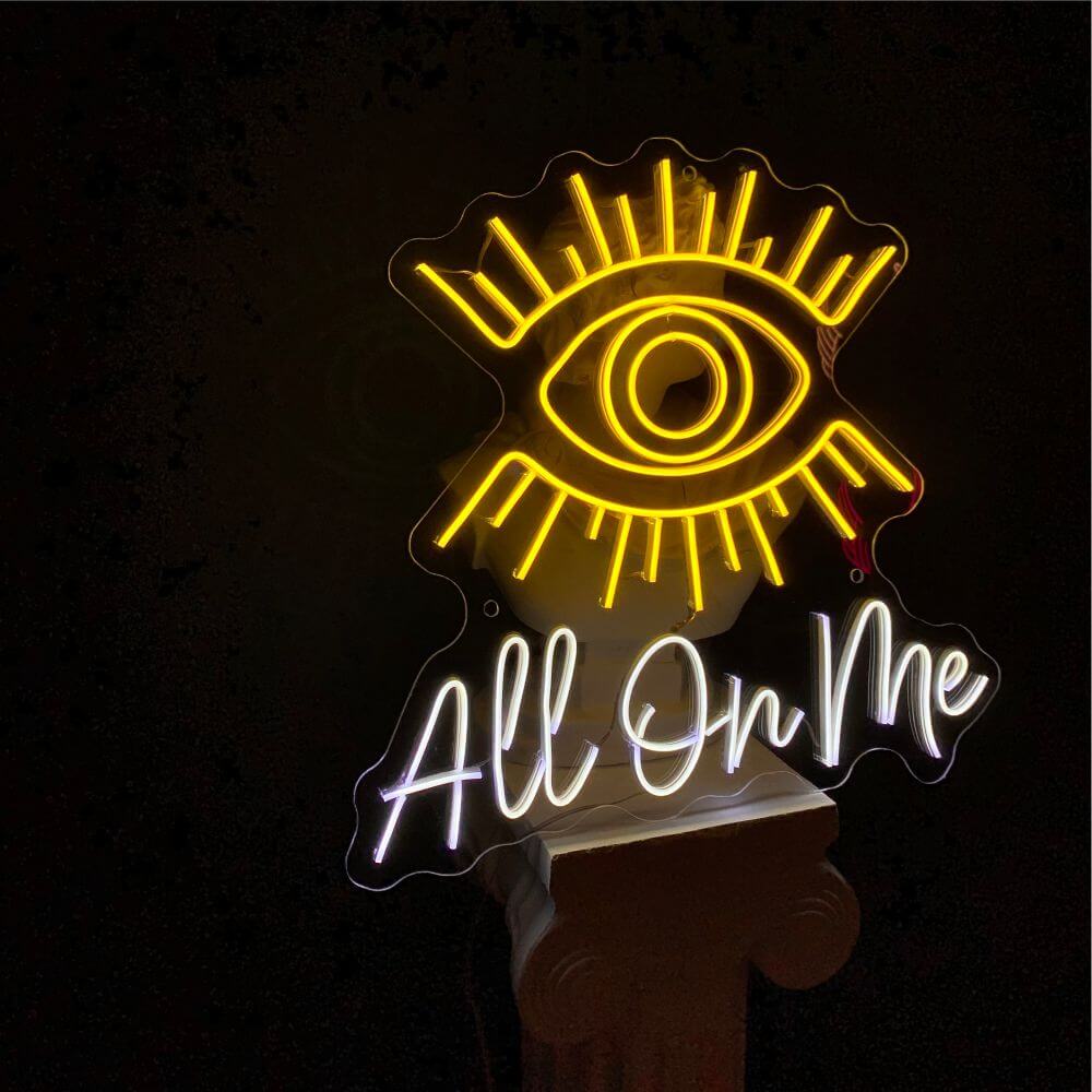 All EYES On Me 2 Neon Sign - Maytrix