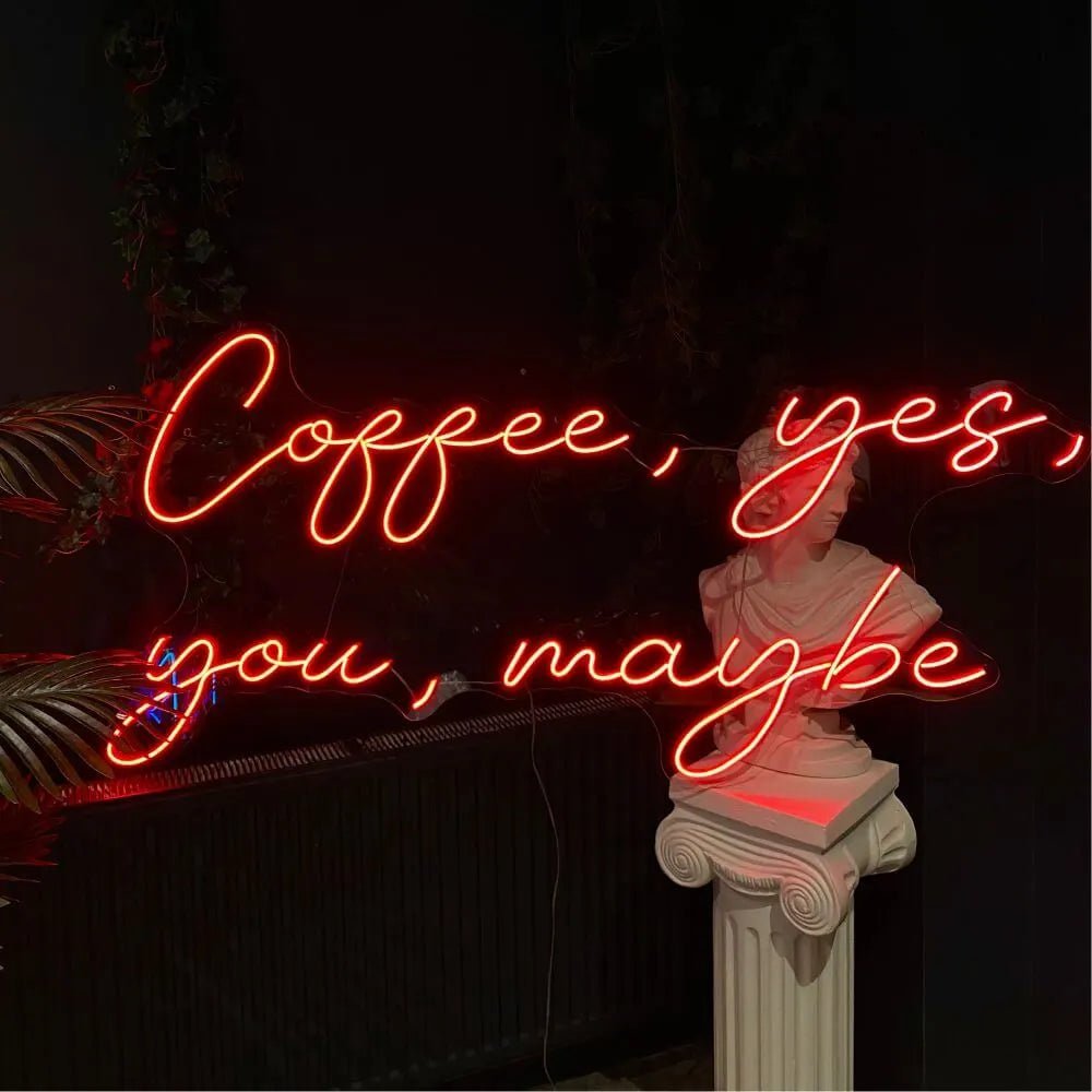 Coffee, Yes, You, Maybe Neon Sign - Maytrix
