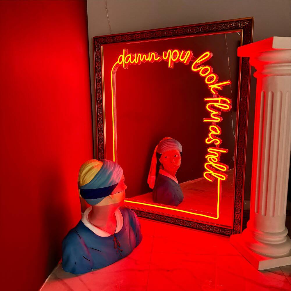 Damn You Look Fly As Hell Neon Mirror Art - Maytrix