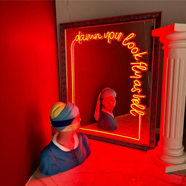 Damn You Look Fly As Hell Neon Mirror Art - Maytrix