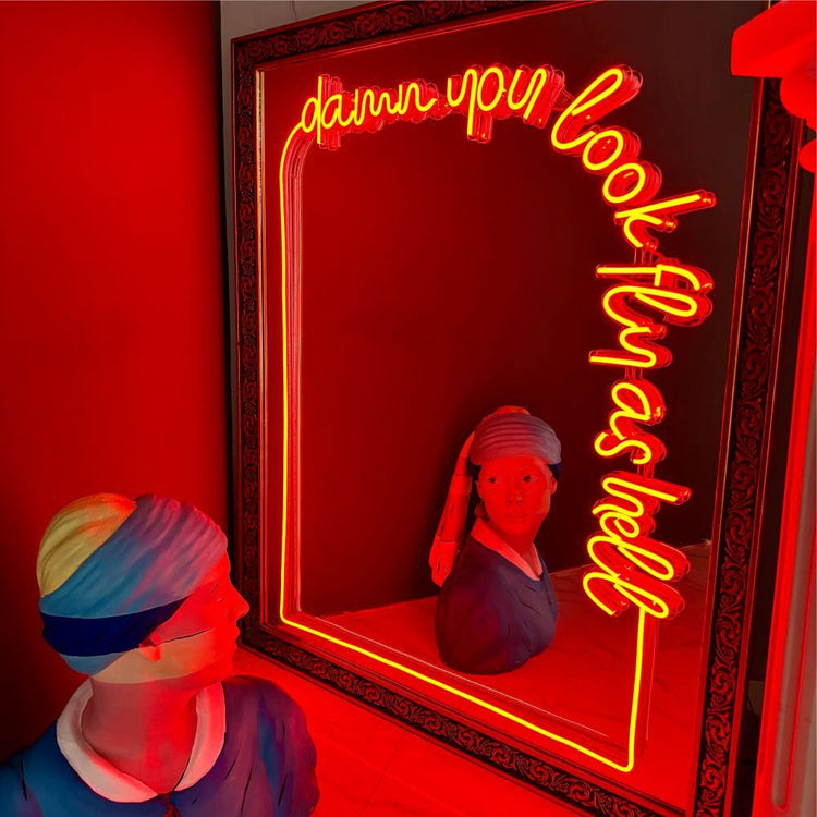 Damn You Look Fly As Hell Neon Mirror Art - Maytrix