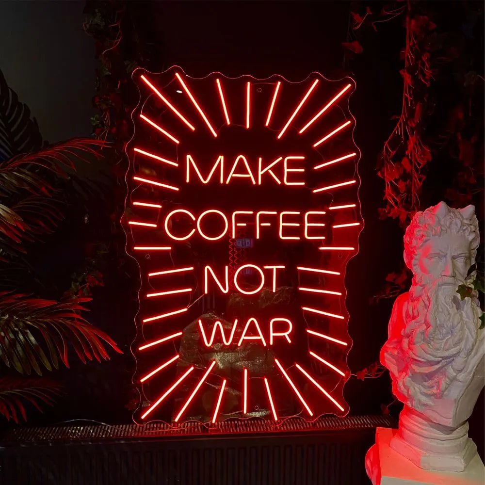 MAKE COFFEE NOT WAR Neon Sign - Maytrix