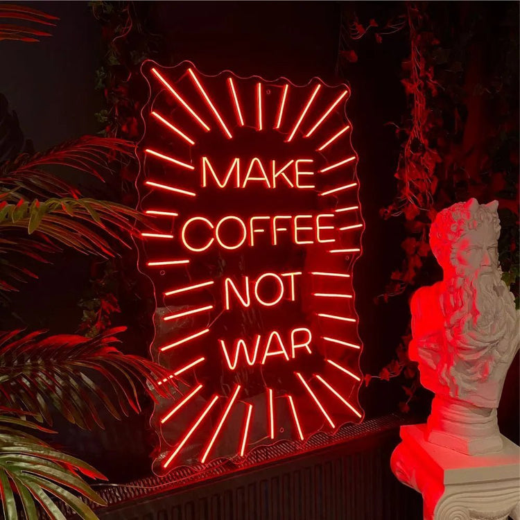 MAKE COFFEE NOT WAR Neon Sign - Maytrix