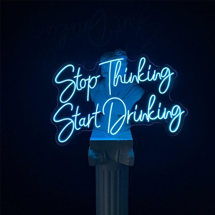 Stop Thinking Start Drinking 2 Neon Sign - Maytrix