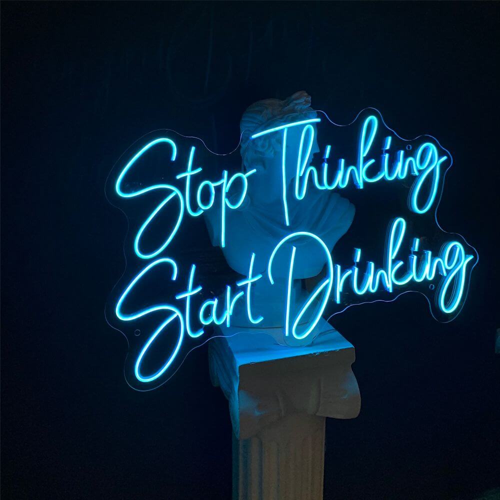 Stop Thinking Start Drinking 2 Neon Sign - Maytrix