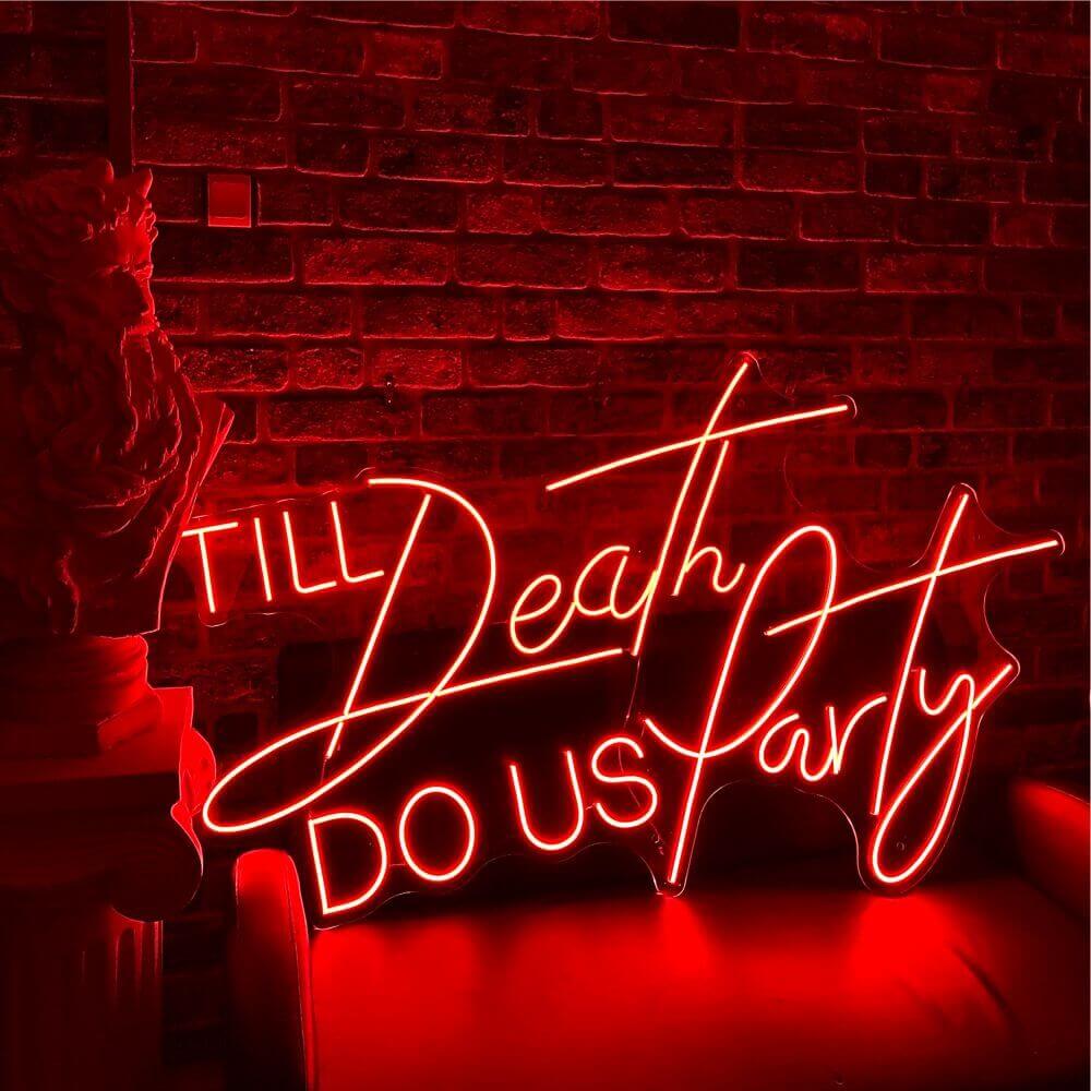TILL Death DO US Party Neon Sign - Maytrix
