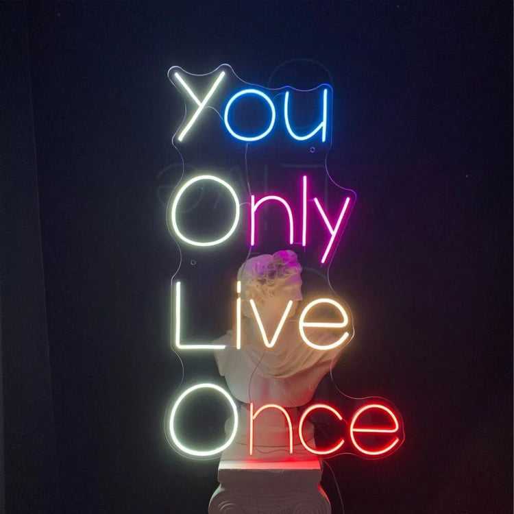You Only Live Once Neon Sign - Maytrix