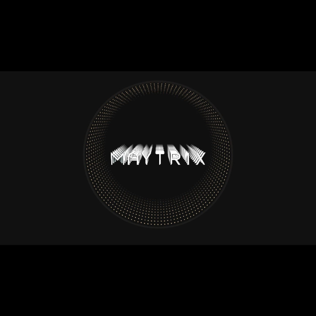 YOUR LOGO, IN INFINITY — saved Maytrix design