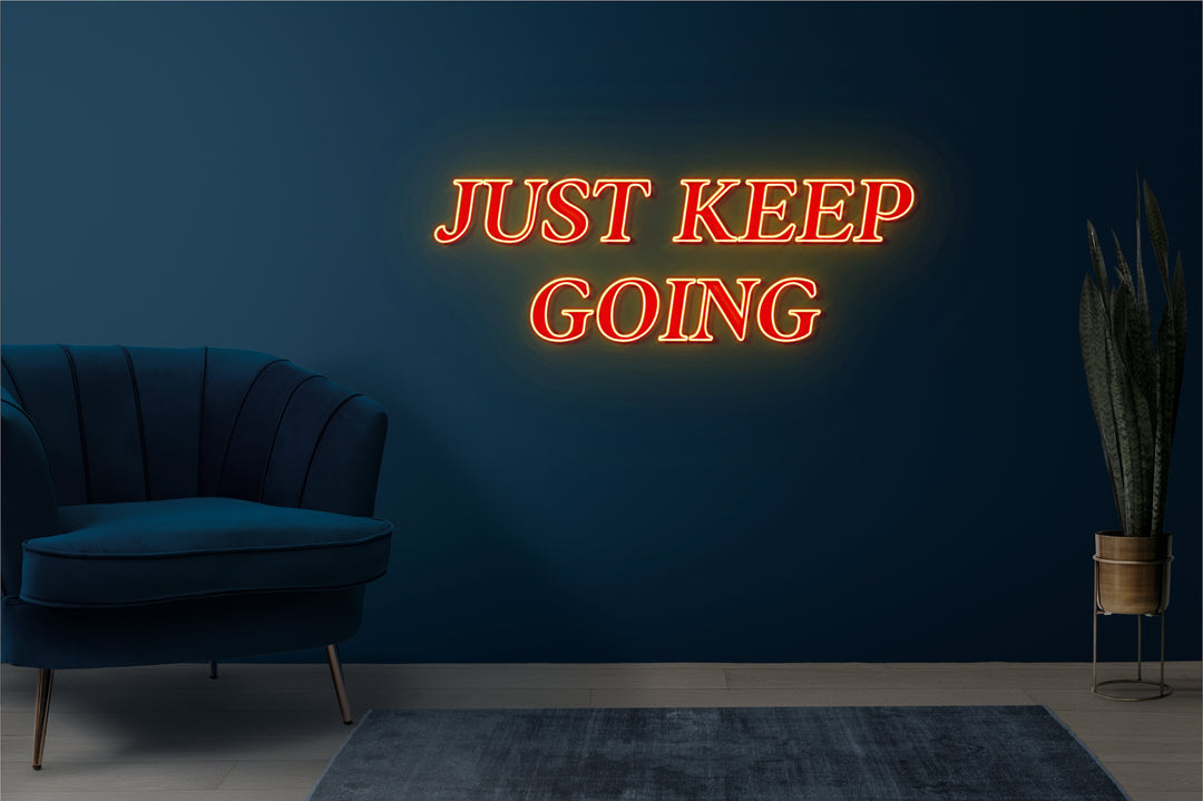 "Just Keep Going" LED Neon Sign