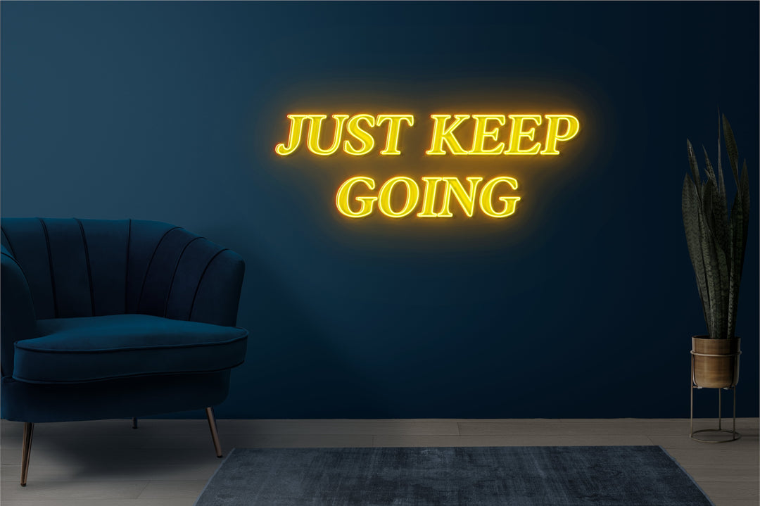 "Just Keep Going" LED Neon Sign